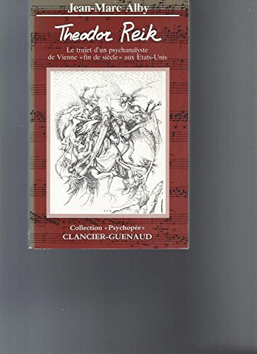 Théodor Reik : le trajet d'un psychanalyste de Vienne "fin de siècle" aux Etats-Unis