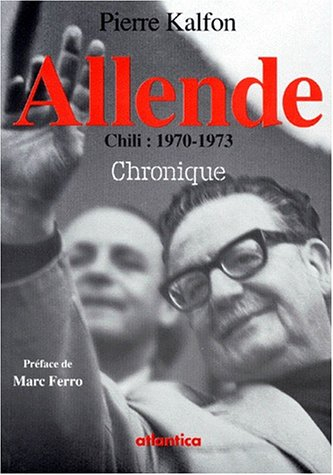 Allende, Chili, 1970-1973 : l'avenir d'une illusion