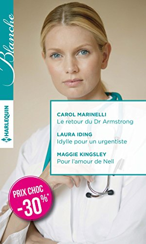 Le retour du Dr Armstrong. Idylle pour un urgentiste. Pour l'amour de Nell