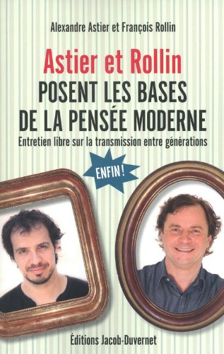 Astier et Rollin posent les bases de la pensée moderne : entretien libre sur la transmission entre g