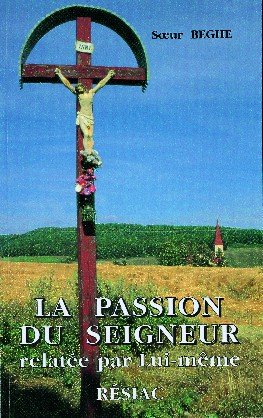 la passion du seigneur relatée par lui-même