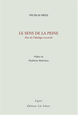 Le sens de la peine : état de l'idéologie carcérale