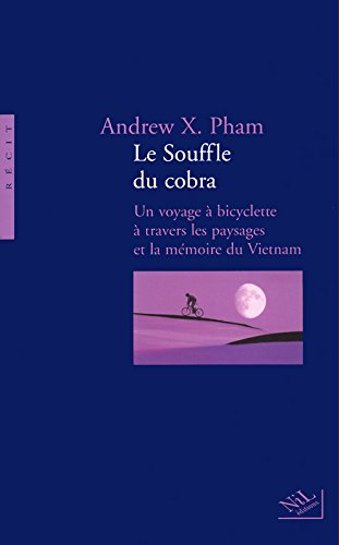 Le souffle du cobra : un voyage à bicyclette à travers les paysages et la mémoire du Vietnam
