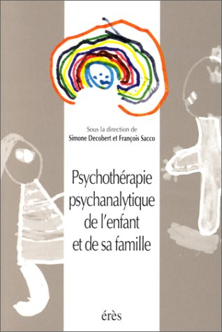 Psychothérapie psychanalytique de l'enfant et de sa famille