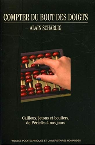 Compter du bout des doigts : cailloux, jetons et bouliers, de Périclès à nos jours