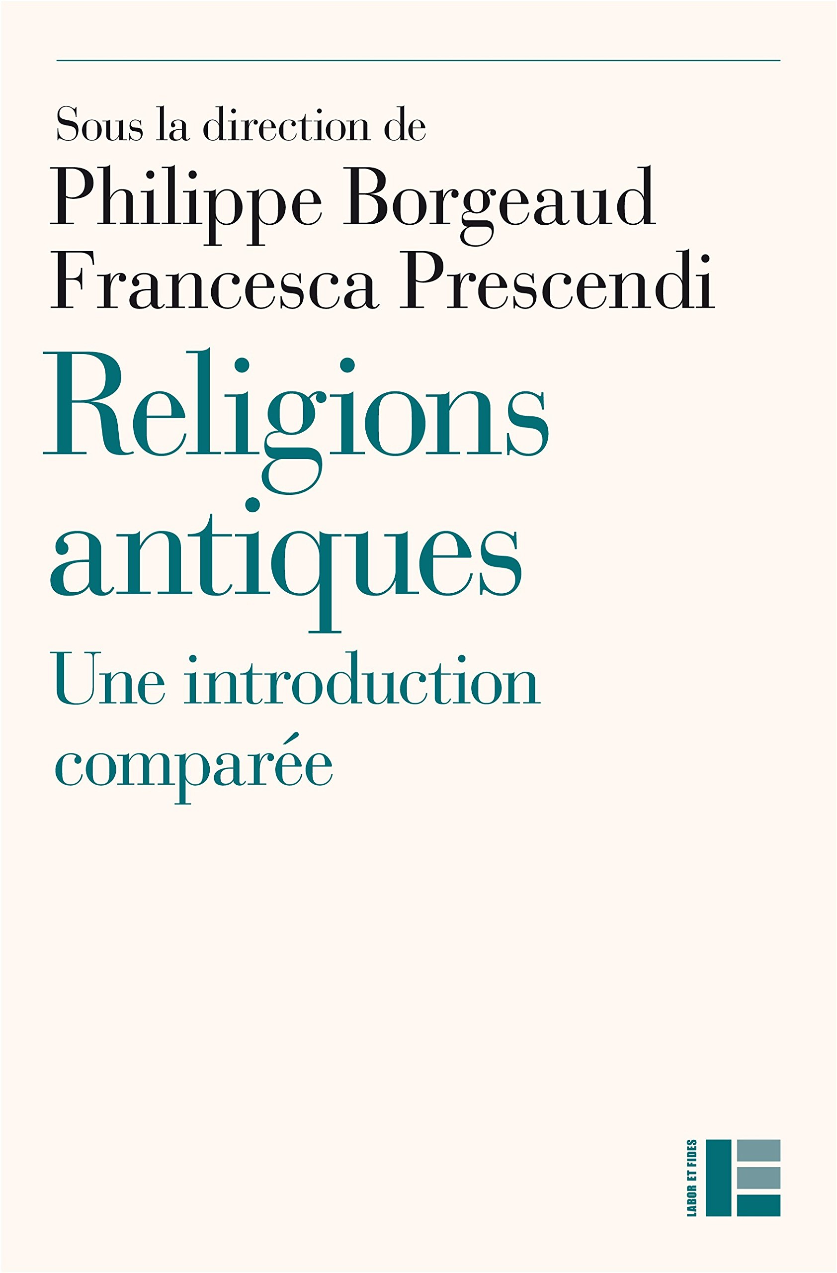 Religions antiques : une introduction comparée : Egypte, Grèce, Proche-Orient, Rome