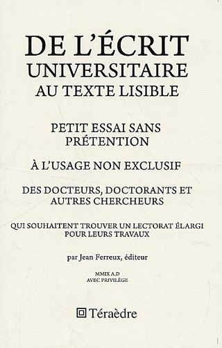 De l'écrit universitaire au texte lisible : petit essai sans prétention à l'usage non exclusif des d