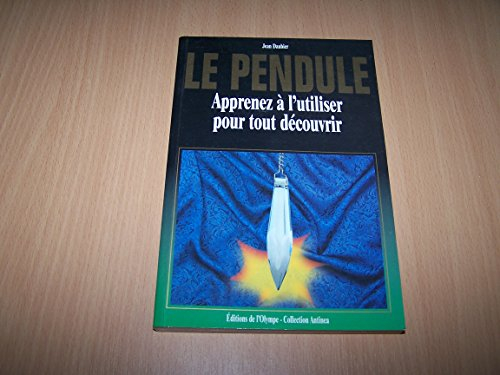 le pendule : apprenez a l'utiliser pour tout decouvrir