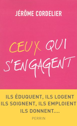 Ceux qui s'engagent : ils éduquent, ils logent, ils soignent, ils emploient, ils donnent...