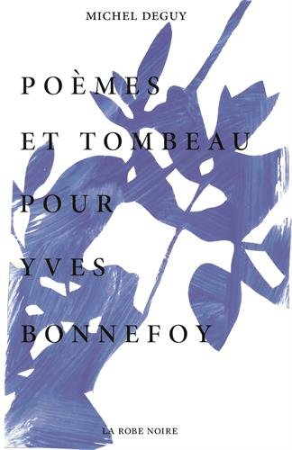 Poèmes et tombeau pour Yves Bonnefoy