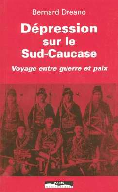 Dépression sur le Sud-Caucase : voyage entre guerre et paix