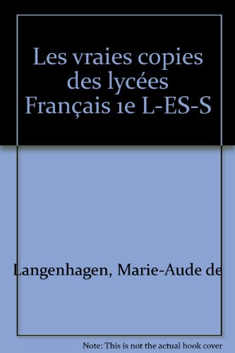 Français 1res L, ES, S : les vraies copies des lycées : conforme au programme 2001