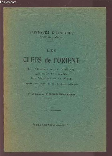 les clefs de l'orient : les mysteres de la naissance - les sexes et l'amour - les mysteres de la mor