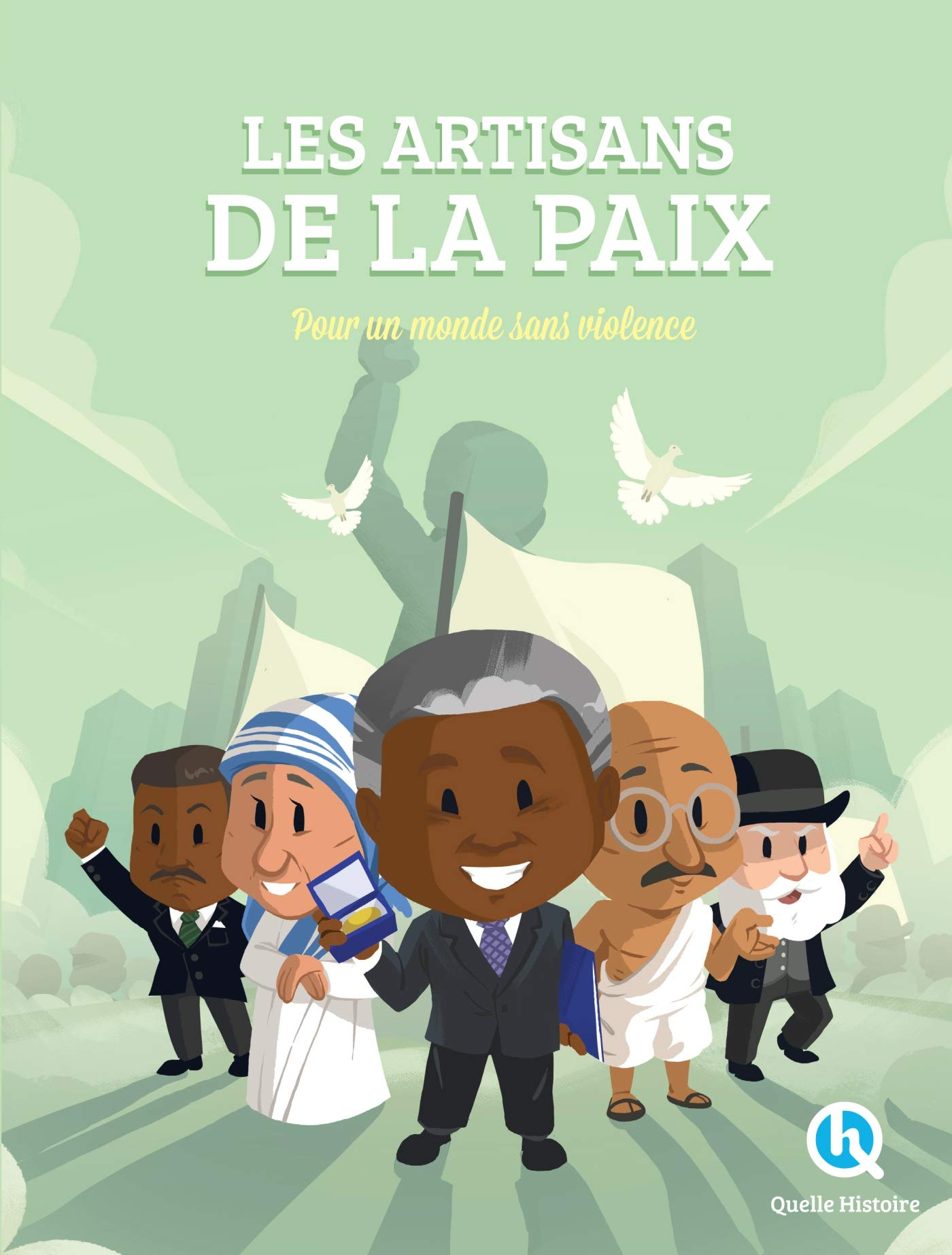 Les artisans de la paix : pour un monde sans violence