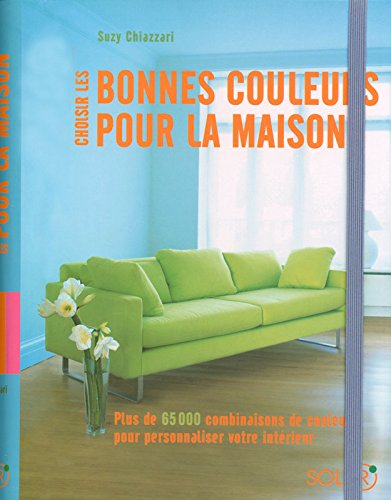 Choisir les bonnes couleurs pour la maison : plus de 65 000 combinaisons de couleurs pour personnali