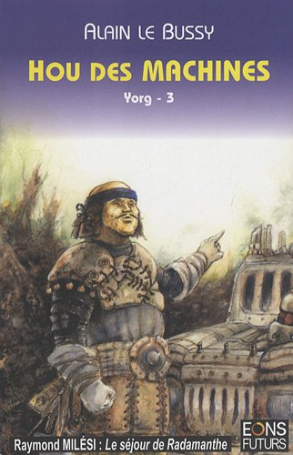 le cycle de yorg, tome 3 : hou des machines