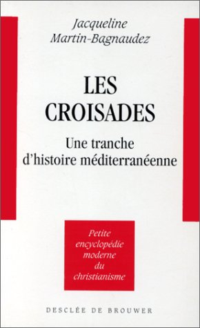 Les croisades : une tranche d'histoire méditerranéenne