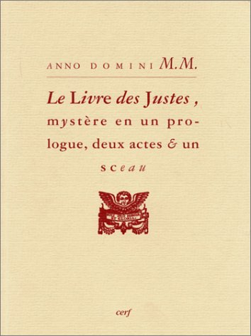 Le livre des Justes : mystère en un prologue, deux actes et un sceau