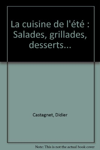 La cuisine de l'été : salades, grillades, desserts...