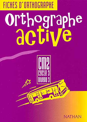 Orthographe active CM2 : fichier de l'élève