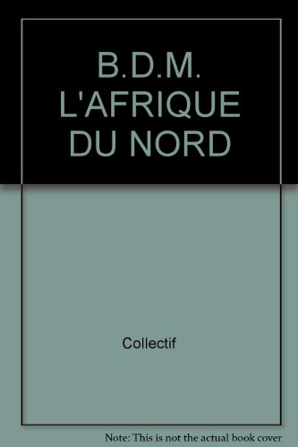 L'Afrique du Nord : Maroc, Algérie, Tunisie, Libye