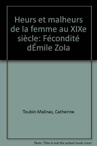 Heurs et malheurs de la femme au XIXe siècle : d'après Fécondité d'Emile Zola