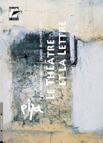 Le théâtre et la lettre : textes primés, remarqués et publiés