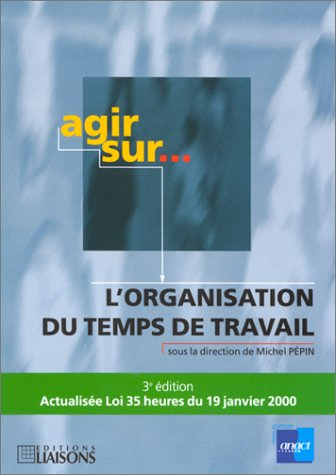 Agir sur... l'organisation du temps de travail