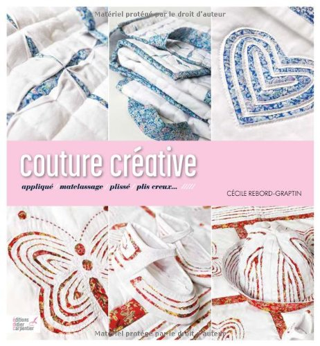 Couture créative : appliqué, matelassage, plissé, plis creux...