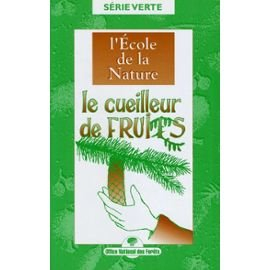 le cueilleur de fruits : l'école de la nature (série verte)