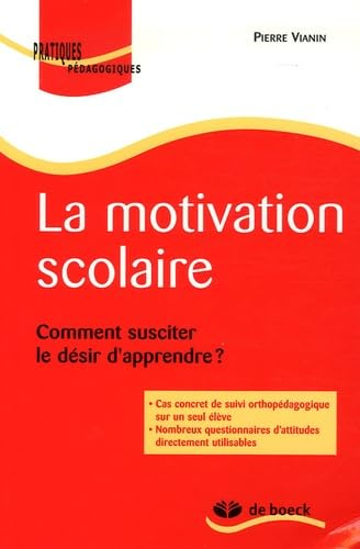 La motivation scolaire: Comment susciter le désir d'apprendre ?