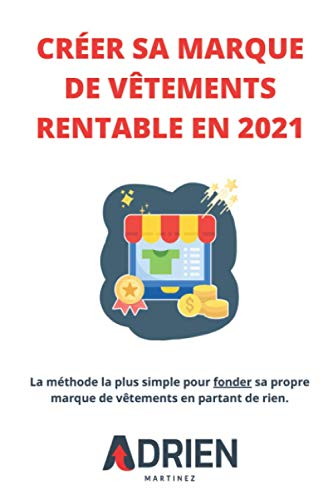 Créer sa marque de vêtements rentable en 2021: La méthode la plus simple pour fonder sa propre marqu