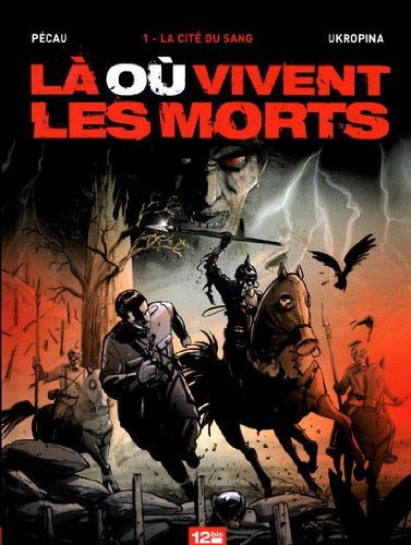 Là où vivent les morts. Vol. 1. La cité du sang