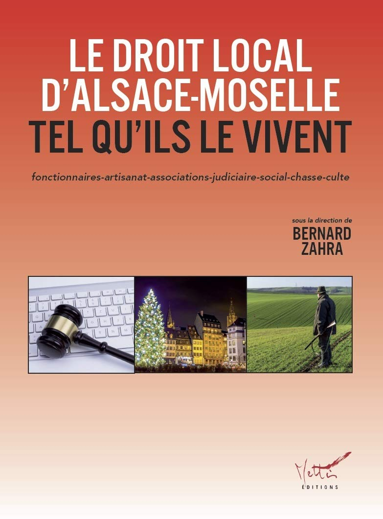 Le droit local d'Alsace-Moselle tel qu'ils le vivent : fonctionnaires, artisanat, associations, judi