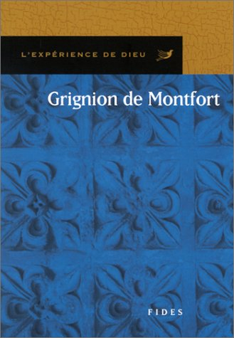 L'Expérience de Dieu avec Louis-Marie Grignion de Montfort