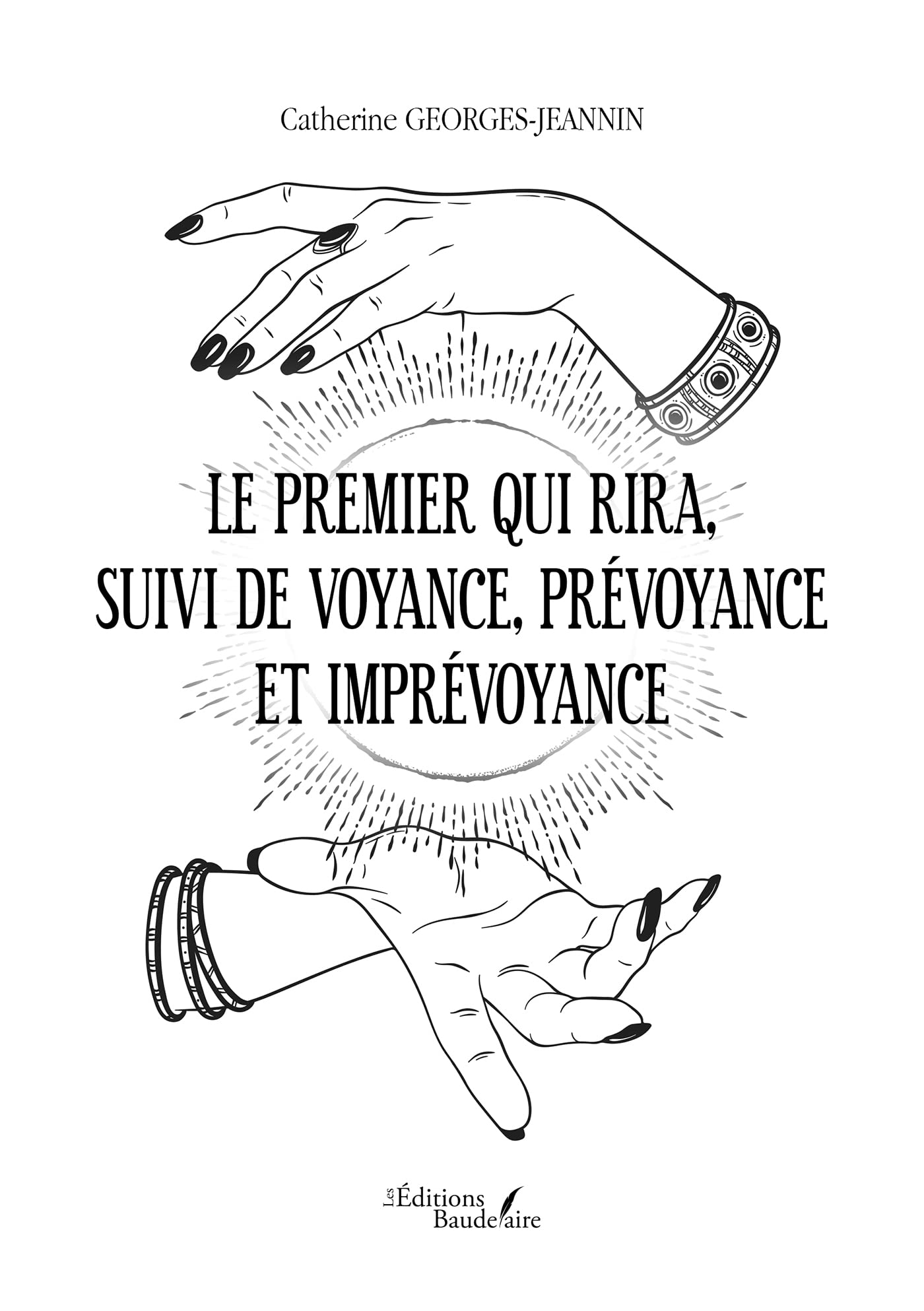 Le premier qui rira, suivi de Voyance, prévoyance et imprévoyance