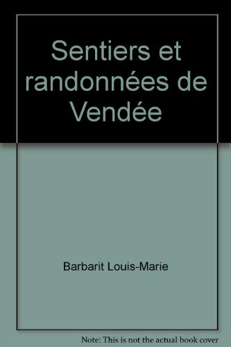 Sentiers et randonnées de Vendée : à pied et à bicyclette