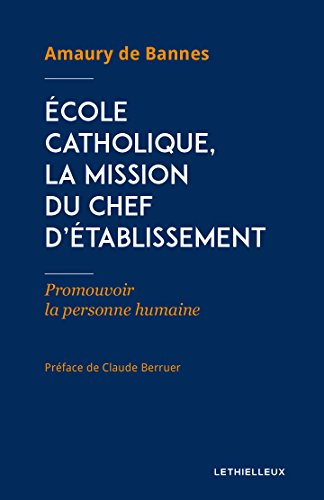 Ecole catholique, la mission du chef d'établissement : promouvoir la personne humaine