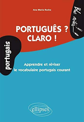Português ? Claro ! : apprendre et réviser le vocabulaire portugais courant : niveau 1
