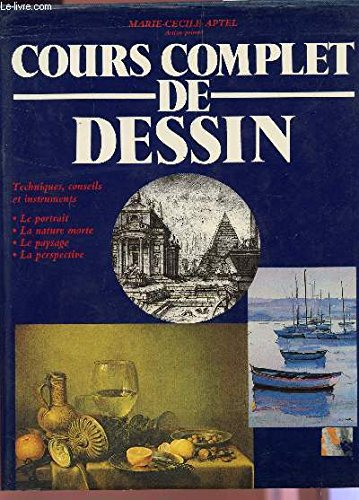 Cours complet de dessin : techniques, conseils et instruments