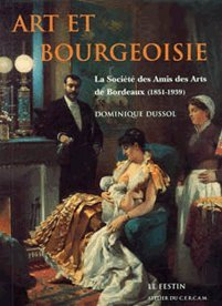 Art et bourgeoisie : la société des amis des arts de Bordeaux (1851-1939)