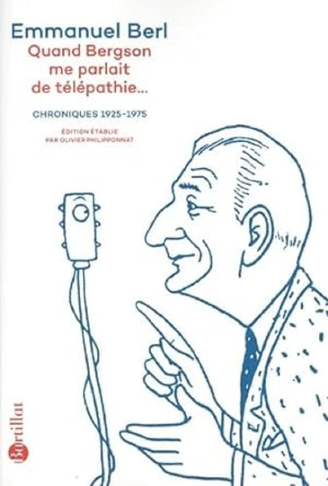 Quand Bergson me parlait de télépathie... : chroniques 1923-1975