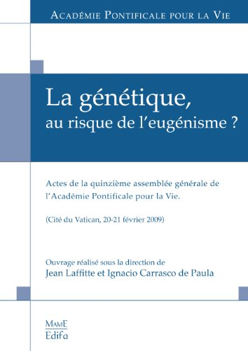 La génétique, au risque de l'eugénisme ? : actes de la quinzième assemblée générale de l'Académie po