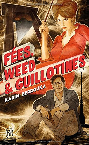 Fées, weed & guillotines : petite fantaisie pleine d'urbanité