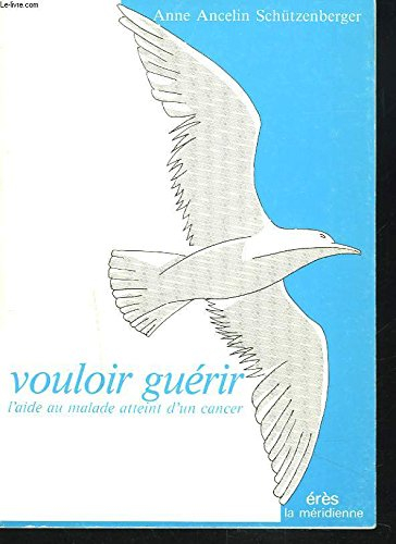 Vouloir guérir : l'aide au malade atteint d'un cancer