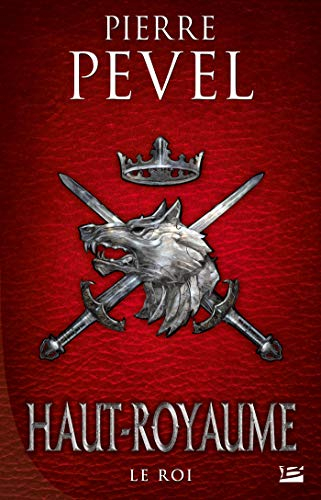 Haut-Royaume. Vol. 3. Le roi