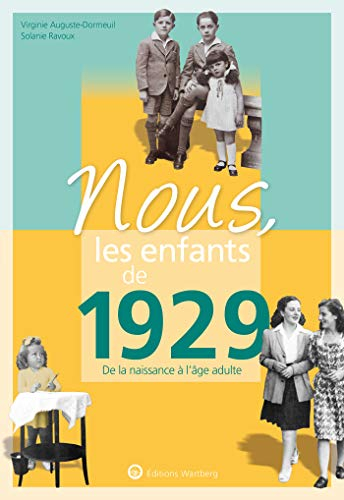 Nous, les enfants de 1929 : de la naissance à l'âge adulte