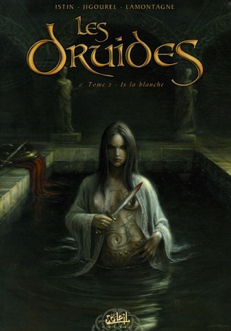 Les druides. Vol. 2. Is la Blanche