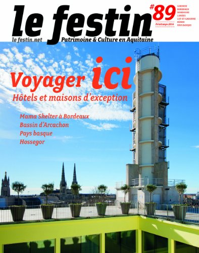 Festin (Le), n° 89. Voyager ici : hôtels et maisons d'exception