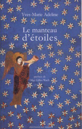 Le manteau d'étoiles : pèlerinage aux évêques de France